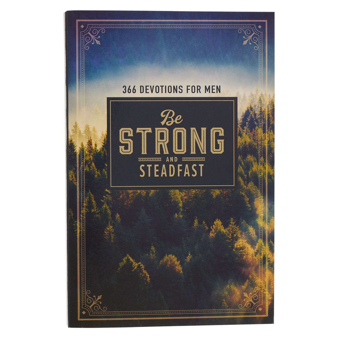 Be Strong And Steadfast (Paperback)